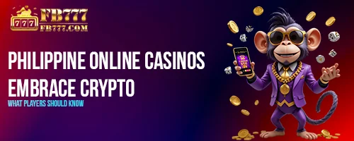 Philippine Online Casinos Embrace Crypto: What Players Should Know